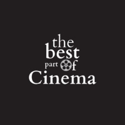 The Best Part Of Cinema